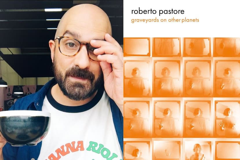 Interview: Roberto Pastore on his poetry collection ‘Graveyards on Other Planets’